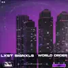 Lxst Signxls - World Order - Single