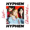 Hyphen Hyphen - Last Christmas - Single